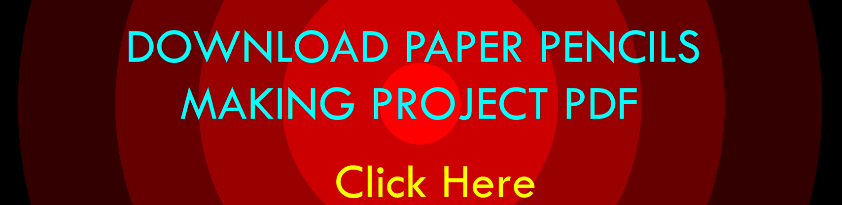 PAPER PENCIL MAKING MACHINE PROJECT DOWNLOAD